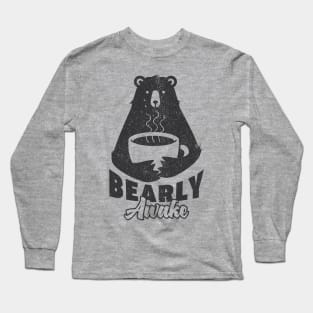 Bearly Awake Coffee Drinking Bear Hug Hot Coffee Long Sleeve T-Shirt